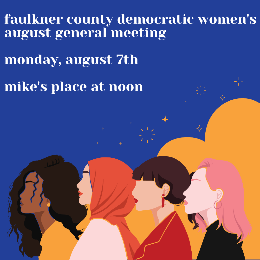 blue background picture with 4 diverse women in the foreground - text has faulkner county democratic women's august general meeting monday august 7th mike's place at noon
